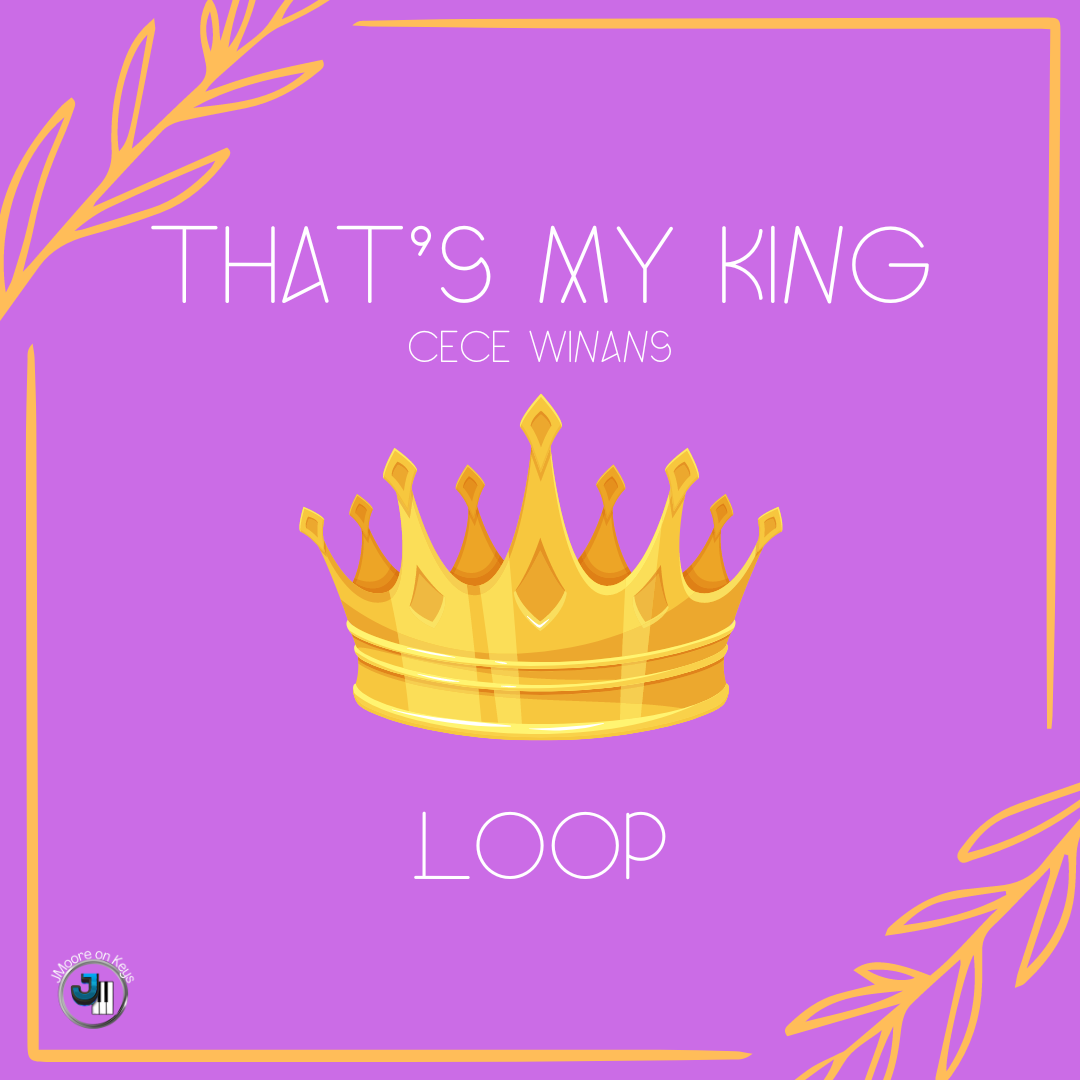 That's My King (Cece Winans) - LOOP